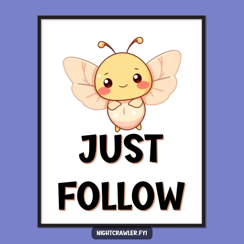 Funny Happy Moth Poster: Gentle Light Art, Hilarious Wall Decor Gift!