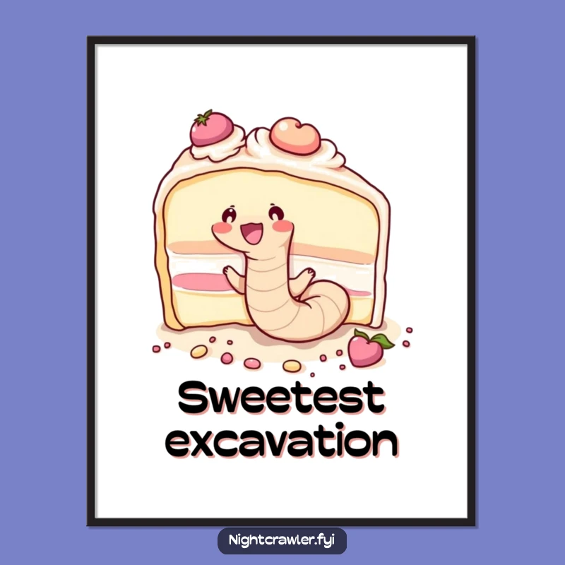 Funny Worm Cake Dream Poster - Sweet Art, Perfect Funny Gift