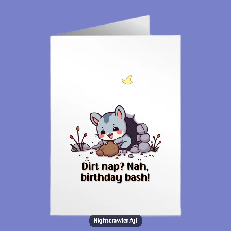 Funny Free Printable Birthday Card: Night Creature Tunneling Joy Downloadable Gift