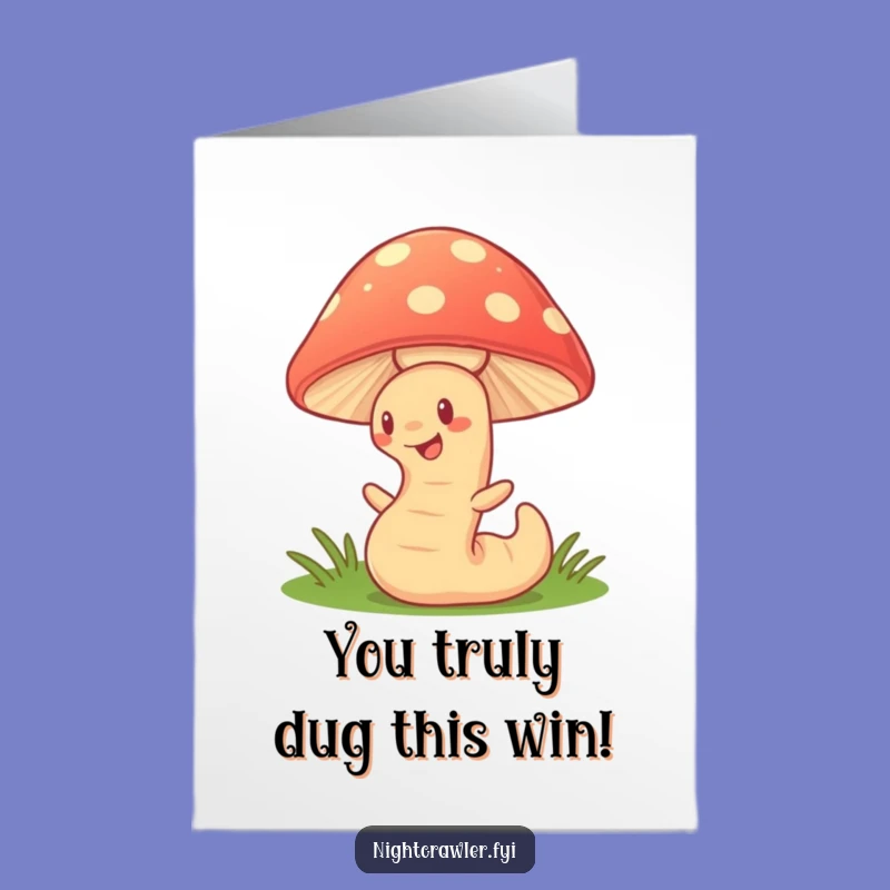 Free Printable Congrats Card: Wiggling Worm & Mushroom - Groovy Downloadable