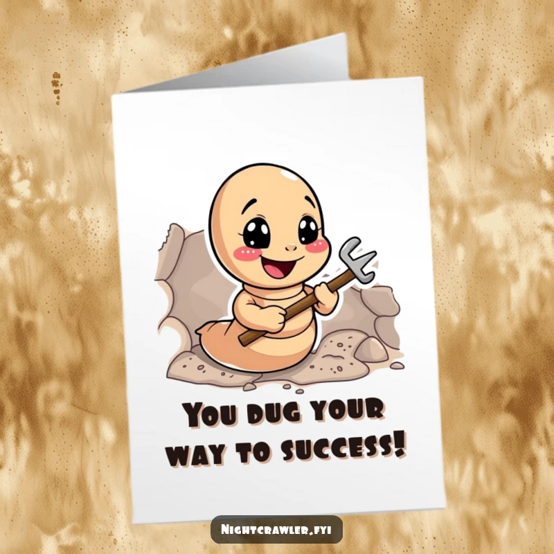 Funny Free Printable Congratulations Card: Smiling earthworm enthusiastically digging a tunnel with tiny tools, celebrating a new accomplishment, downloadable art.