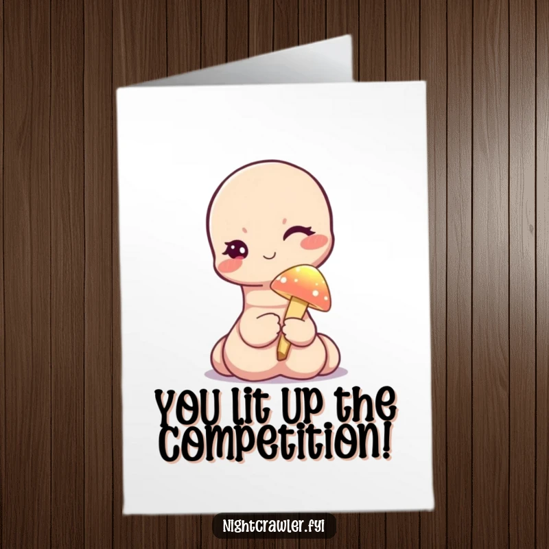 Funny Free Printable Congratulations Card featuring a cute, winking worm character holding a tiny, illuminated mushroom.