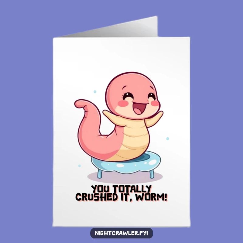 Free Printable Congrats Card: Earthworm's Dewdrop Bounce, Funny Downloadable Gift