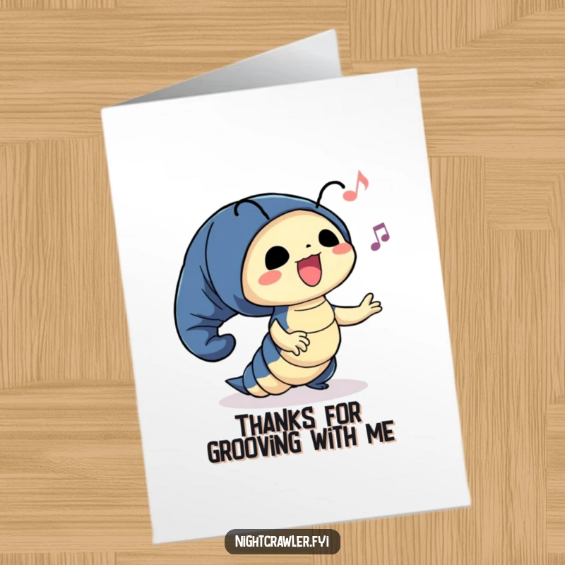 Funny Free Printable Thank You Card: A cute night crawler sways to music, sending groovy thanks.