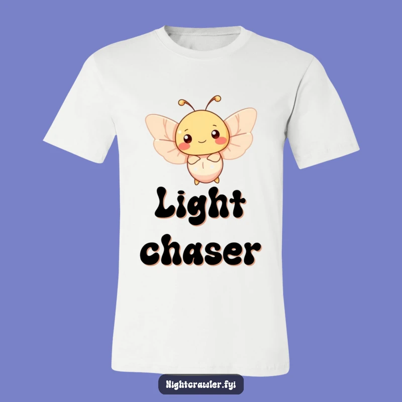 Funny Happy Moth T-Shirt: Light Chaser, Hilarious Gift for Nature Fans!